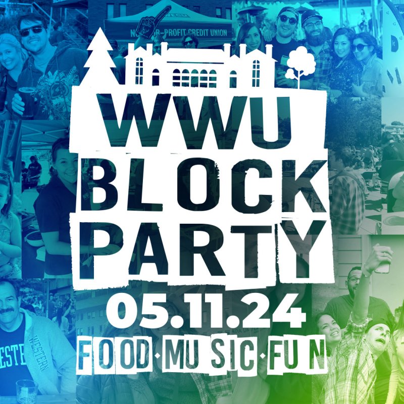  The image is a poster for a block party. It is taking place on May 11, 2024 in Western Washington University. The poster has a blue and green gradient background with a white outline of a building at the top. There are also photos of people in the background. The text on the poster says "WWU Block Party 05.11.24 Food Music Fun".